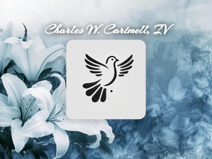 Charles W. Cartmell, IV Obit