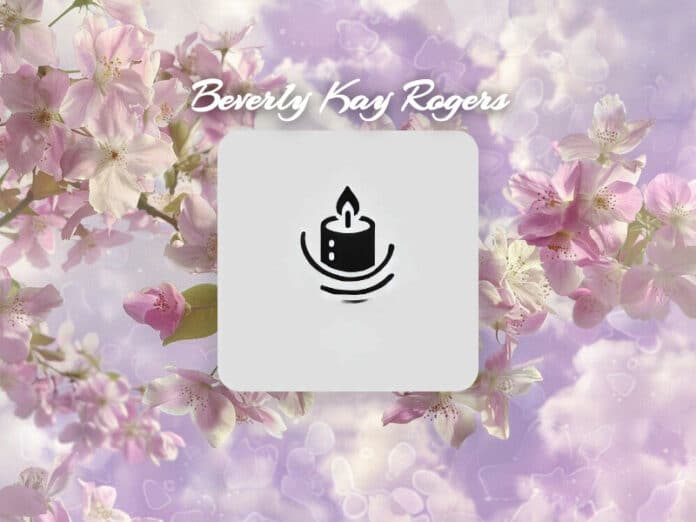 Beverly Kay Rogers Obit