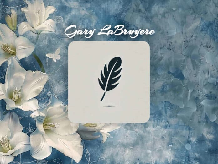 Gary LaBruyere Obituary Gary LaBruyere Obit