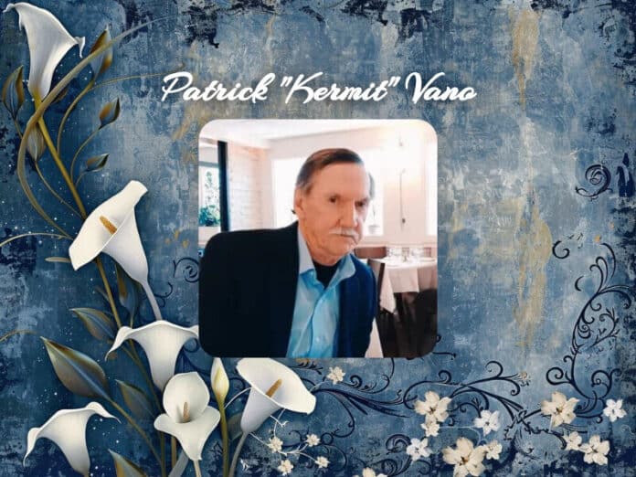 Patrick "Kermit" Vano Obit