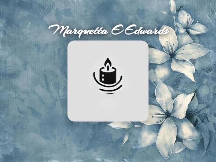 Marquetta E Edwards Obit