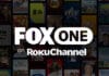 FOX One Now Available on The Roku Channel Roku Expands Premium Subscriptions Experience with FOX One