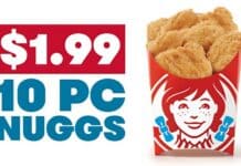 Wendy’s Offers $1.99 Nugget Deal Exclusively Through the App Wendy's is bringing the nugget love with 10-piece Classic or Spicy Nuggets for just $1.99 with purchase, exclusively in the Wendy's app.